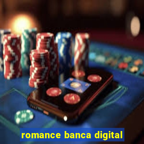 romance banca digital